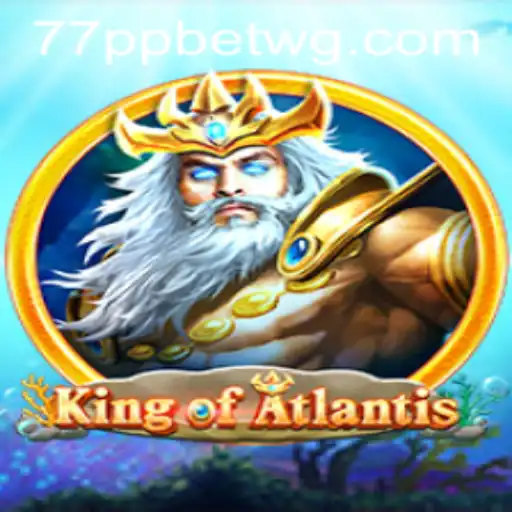 Descubra o Mundo de Aventura de KingofAtlantis com 77ppbet
